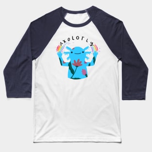 I Axolotly love my Axolotl - Blue Baseball T-Shirt